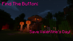 Скачать Find the Button: Save Valentine's Day! для Minecraft 1.11.2